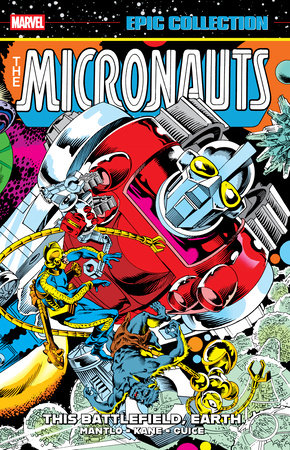 Micronauts Epic Collection: The Original Marvel Years – This Battlefield, Earth TP