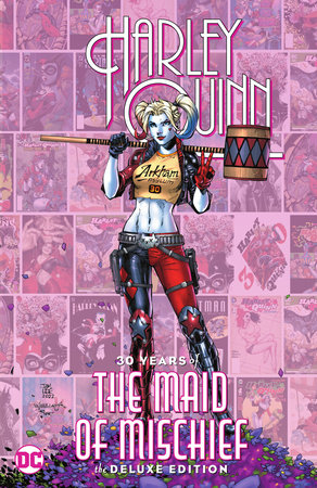 HARLEY QUINN 30 YEARS OF MAID OF MISCHIEF DLX HC
