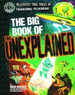 BIG BOOK OF THE UNEXPLAINED