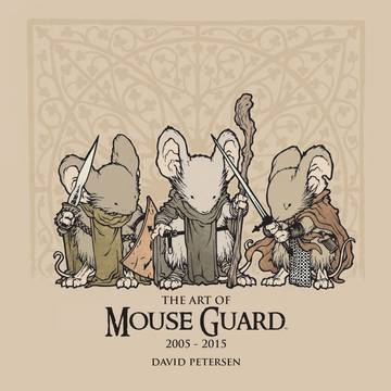 ART OF MOUSE GUARD 2005 – 2015 HC ***OOP***