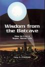 WISDOM FROM THE BATCAVE HOW TO LIVE SUPER HEROIC LIFE TP