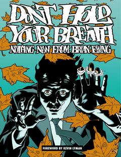 DONT HOLD BREATH NOTHING NEW FROM BRIAN EWING HC