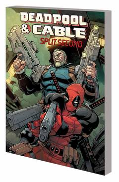 DEADPOOL AND CABLE TP SPLIT SECOND ***OOP***