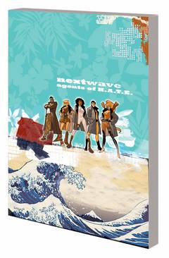NEXTWAVE AGENTS OF HATE COMPLETE COLLECTION TP NEW PTG ***OOP***