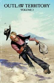 OUTLAW TERRITORY GN VOL 03 ***OOP***