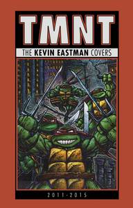 TMNT HC KEVIN EASTMAN COVERS 2011 – 2015