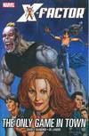 X-FACTOR TP VOL 05 ONLY GAME IN TOWN ***OOP***