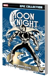 MOON KNIGHT EPIC COLLECTION TP BAD MOON RISING NEW PTG ***OOP***
